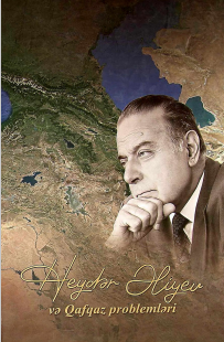 Heydər Əliyev və Qafqaz problemləri